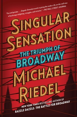 Singular Sensation: The Triumph of Broadway - Riedel, Michael