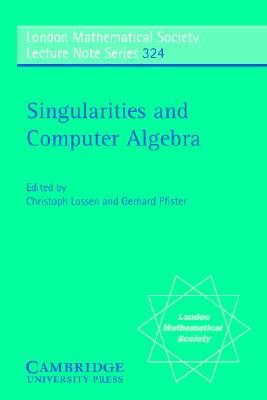 Singularities and Computer Algebra - Lossen, Christoph (Editor), and Pfister, Gerhard (Editor)