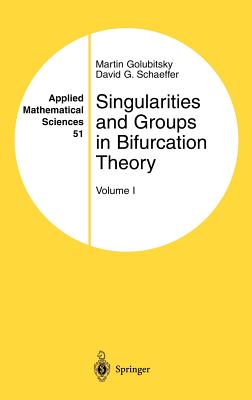 Singularities and Groups in Bifurcation Theory: Volume I - Golubitsky, Martin, and Schaeffer, David G