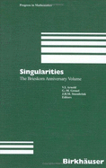 Singularities: The Brieskorn Anniversary Volume - Brieskorn, Egbert, and Arnol'd, Vladimir I (Editor), and Greuel, Gert-Martin (Editor)