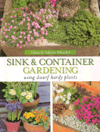 Sink & Container Gardening: Using Dwarf Hardy Plants