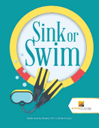 Sink or Swim: Adult Activity Book Vol 1 Math Games