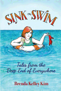 Sink or Swim: Tales from the Deep End of Everywhere