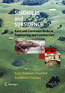 Sinkholes and Subsidence: Karst and Cavernous Rocks in Engineering and Construction