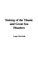 Sinking of the Titanic and Great Sea Disasters