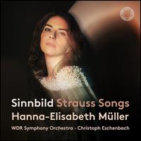 Sinnbild: Strauss Songs - Hanna-Elisabeth Mller (soprano); WDR Sinfonieorchester Kln; Christoph Eschenbach (conductor)