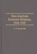 Sino-American Economic Relations, 1944-1949