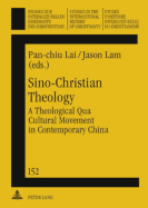 Sino-Christian Theology: A Theological Qua Cultural Movement in Contemporary China