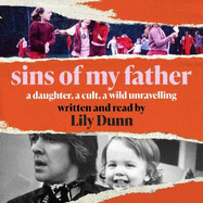 Sins of My Father: A Daughter, a Cult, a Wild Unravelling