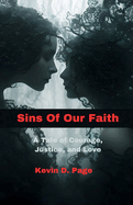 Sins Of Our Faith: A tale of Courage, justice, and love