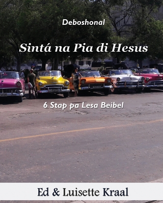 Sinta na Pia di Hesus: Devoshonal 6 Stap pa Lesa Beibel Hende Homber Cuba - Kraal, Edmond M, and Kraal, Luisette Carmen