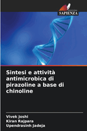 Sintesi e attivit? antimicrobica di pirazoline a base di chinoline