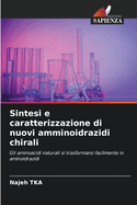 Sintesi e caratterizzazione di nuovi amminoidrazidi chirali