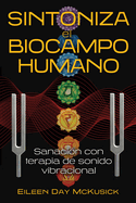 Sintoniza El Biocampo Humano: Sanaci?n Con Terapia de Sonido Vibracional
