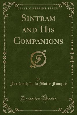 Sintram and His Companions (Classic Reprint) - Fouque, Friedrich de La Motte