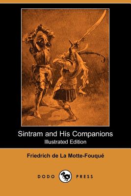 Sintram and His Companions (Illustrated Edition) (Dodo Press) - La Motte-Fouque, Friedrich Heinrich Karl, and Yonge, Charlotte M (Introduction by)
