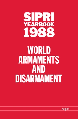 Sipri Yearbook 1988: World Armaments and Disarmament - Stockholm International Peace Research Institute