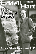 Sir Basil Liddell Hart: Life, Thought, Legacy