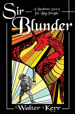 Sir Blunder: A Bedtime Story for Big People - Kerr, Walter
