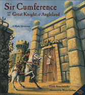 Sir Cumference and the Great Knight of Angleland: A Math Adventure