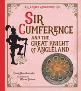 Sir Cumference and the Great Knight of Angleland: Measuring Angles