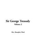 Sir George Tressady: V2 - Ward, Mary Augusta Arnold