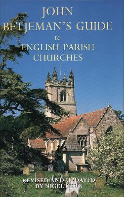 Sir John Betjeman's guide to English parish churches. - Betjeman, John, and Kerr, Nigel