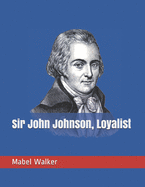 Sir John Johnson, Loyalist