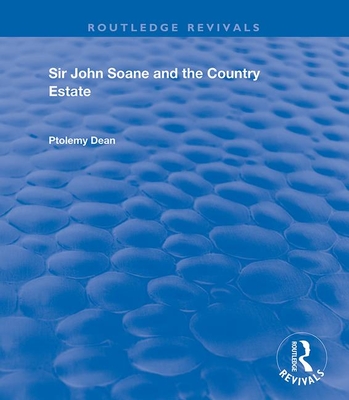 Sir John Soane and the Country Estate - Dean, Ptolemy