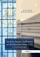 Sir John Soane's Influence on Architecture from 1791: A Continuing Legacy