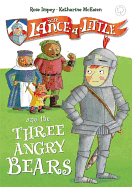 Sir Lance-a-Little and the Three Angry Bears: Book 2