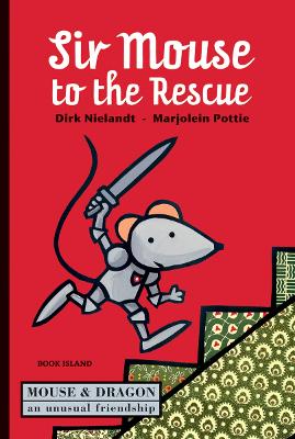 Sir Mouse to the Rescue - Nielandt, Dirk, and Pottie, Marjolein