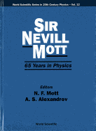 Sir Nevill Mott - 65 Years in Physics