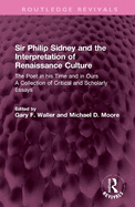 Sir Philip Sidney and the Interpretation of Renaissance Culture: The Poet in His Time and in Ours