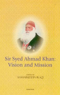 Sir Syed Ahmad Khan: Vision & Mission - Iraqi, Shahabuddin