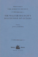 Sir Walter Ralegh's Discoverie of Guiana