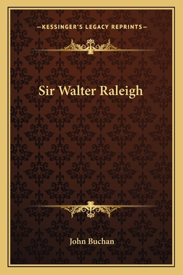 Sir Walter Raleigh - Buchan, John