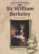 Sir William Berkeley: Governor of Virginia - Powell, Phelan, and Schlesinger, Arthur Meier, Jr. (Editor)