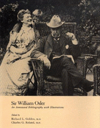 Sir William Osler: Annotated Biliography - Golden, Richard L