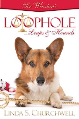 Sir Winston's LOOPHOLE...Leaps & Hounds - Churchwell, Linda S, and Smith, Matt, Dr. (Cover design by), and Perfection, Proofed to (Editor)