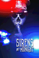 Sirens at Midnight: Terrifying Tales of First Responders