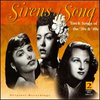 Sirens of Song: Torch Songs of the '30s & '40s - Various Artists
