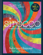 Sirocco: Fabulous Flavours from the East: THE SUNDAY TIMES BESTSELLER