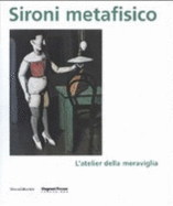 Sironi Metafisico: L'Atelier delle Meraviglie - Sironi, Andrea (Editor)