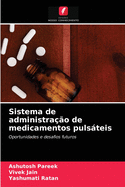 Sistema de administra??o de medicamentos pulsteis