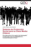 Sistema de Proteccion Social Para La Clase Media Chilena