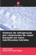 Sistema de refrigerao por compresso de vapor baseado em nano-lubrificantes hbridos