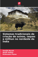 Sistemas tradicionais de cria??o de su?nos, iaques e mithun no nordeste da ?ndia