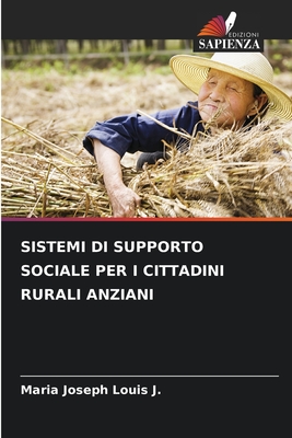 Sistemi Di Supporto Sociale Per I Cittadini Rurali Anziani - Joseph Louis J, Maria