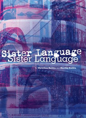 Sister Language - Baillie, Christina, and Baillie, Martha, and Dragland, Stan (Editor)